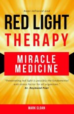 Red Light Therapy: Miracle Medicine
