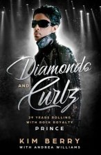 Diamonds and Curlz: 29 years Rolling with Rock with Rock Royalty PRINCE