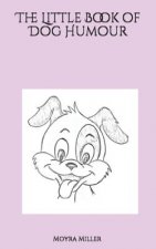 Little Book of Dog Humour