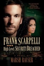 Frank Scarpelli: High Level Security Breached