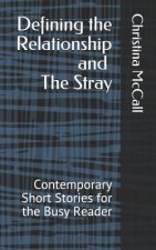 Defining the Relationship and the Stray: Contemporary Short Stories for the Busy Reader