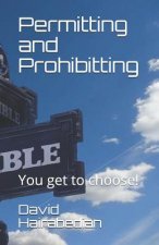 Permitting and Prohibitting: You Get to Choose!