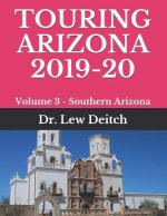 Touring Arizona 2019-20: Volume 3 - Southern Arizona
