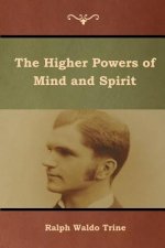 Higher Powers of Mind and Spirit