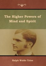 Higher Powers of Mind and Spirit