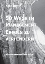50 Wege im Management Erfolg zu verhindern