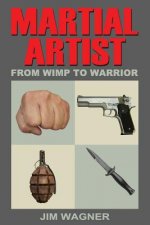 Martial Artist: From Wimp to Warrior