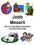 Svenska-Rumänska Jobb/Meserii Barns tv?spr?kiga bildordbok