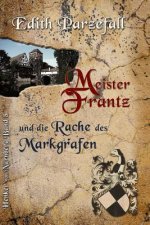 Meister Frantz Und Die Rache Des Markgrafen