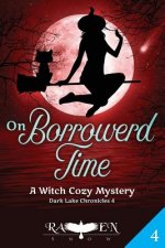 On Borrowed Time: A Witch Cozy Mystery