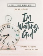 I'm Waiting, God - Women's Bible Study Participant Workbook