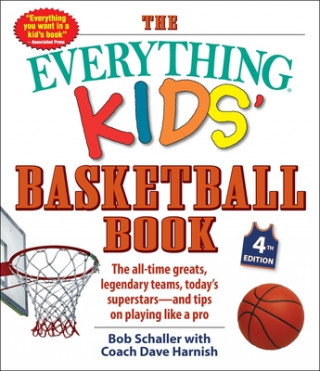 Everything Kids' Basketball Book, 4th Edition