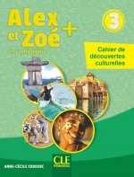 Alex et Zoé + 3 Cahier de découvertes culturelles