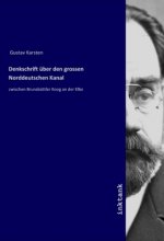 Denkschrift uber den grossen Norddeutschen Kanal