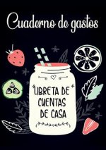 Cuaderno de Gastos - Un practico cuaderno para controlar tus ingresos y gastos - Libreta de cuentas de casa - Budget Planner y Cuaderno de contabilida