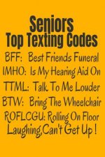 Seniors Top Texting Codes: Funny 65th Birthday or Retirement Gift for Seniors
