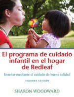El Programa de Cuidado Infantil En El Hogar de Redleaf, Segunda Edición: Ense?ar Mediante El Cuidado de Buena Calidad