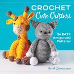 Crochet Cute Critters: 26 Easy Amigurumi Patterns