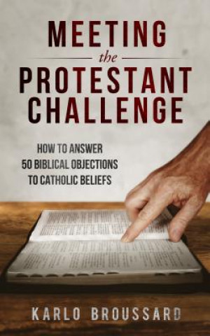 Meeting the Protestant Challenge (Karlo Broussard)(Brožovaná)