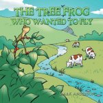 Tree Frog Who Wanted to Fly