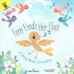 Fern Finds Her Flock: A Story about Friendship