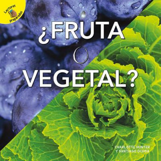 Fruta O Vegetal: Fruit or Vegetable?