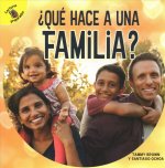 ?Qué Hace a Una Familia?: What Makes a Family?