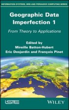Geographical Data Imperfection 1 - From Theory to Applications