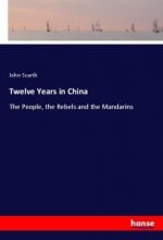 Twelve Years in China