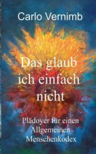 glaub ich einfach nicht