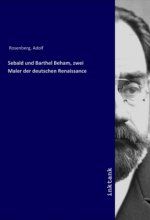 Sebald und Barthel Beham, zwei Maler der deutschen Renaissance