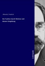 Der Fuehrer durch Weimar und dessen Umgebung