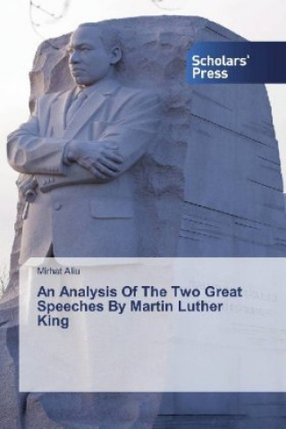 Analysis Of The Two Great Speeches By Martin Luther King