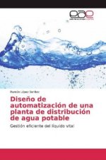 Dise?o de automatización de una planta de distribución de agua potable