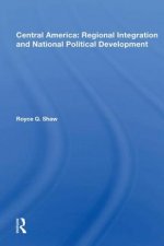 Central America: Regional Integration and National Political Development