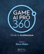 Game AI Pro 360: Guide to Architecture