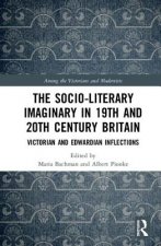 Socio-Literary Imaginary in 19th and 20th Century Britain