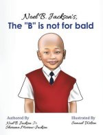 Noel B. Jackson's The B is Not For Bald