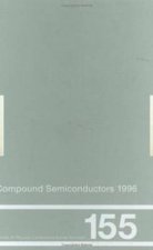 Compound Semiconductors 1996, Proceedings of the Twenty-Third INT  Symposium on Compound Semiconductors held in St Petersburg, Russia, 23-27 September