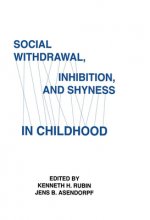 Social Withdrawal, inhibition, and Shyness in Childhood