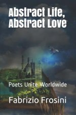 Abstract Life, Abstract Love: Poets Unite Worldwide