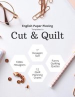 English Paper Piecing Templates to Cut & Quilt: Including Over 1000 1 Hexagons to Cut Out and 12 Quilt Planning Charts