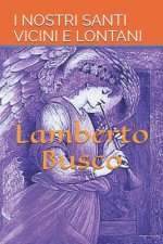 I Nostri Santi: Vicini E Lontani
