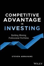 Competitive Advantage in Investing - Building Winning Professional Portfolios