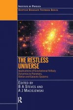 Restless Universe Applications of Gravitational N-Body Dynamics to Planetary Stellar and Galactic Systems