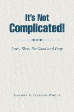 It's Not Complicated!