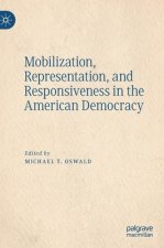 Mobilization, Representation, and Responsiveness in the American Democracy