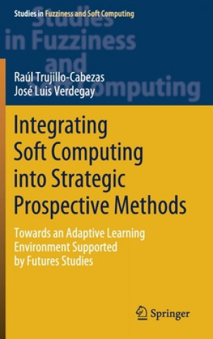 Integrating Soft Computing into Strategic Prospective Methods