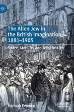 Alien Jew in the British Imagination, 1881-1905