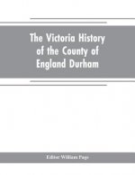 Victoria history of the county of England Durham